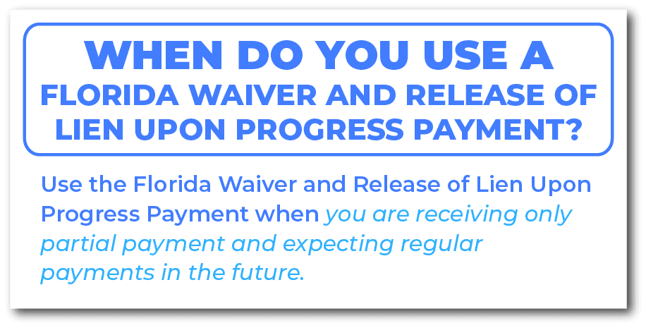 When do you use a Florida Waiver and Release of Lien Upon Progress Payment